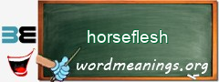 WordMeaning blackboard for horseflesh